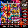 I'm Not Crazy Mentally Hilarious rainbow chicken tumbler