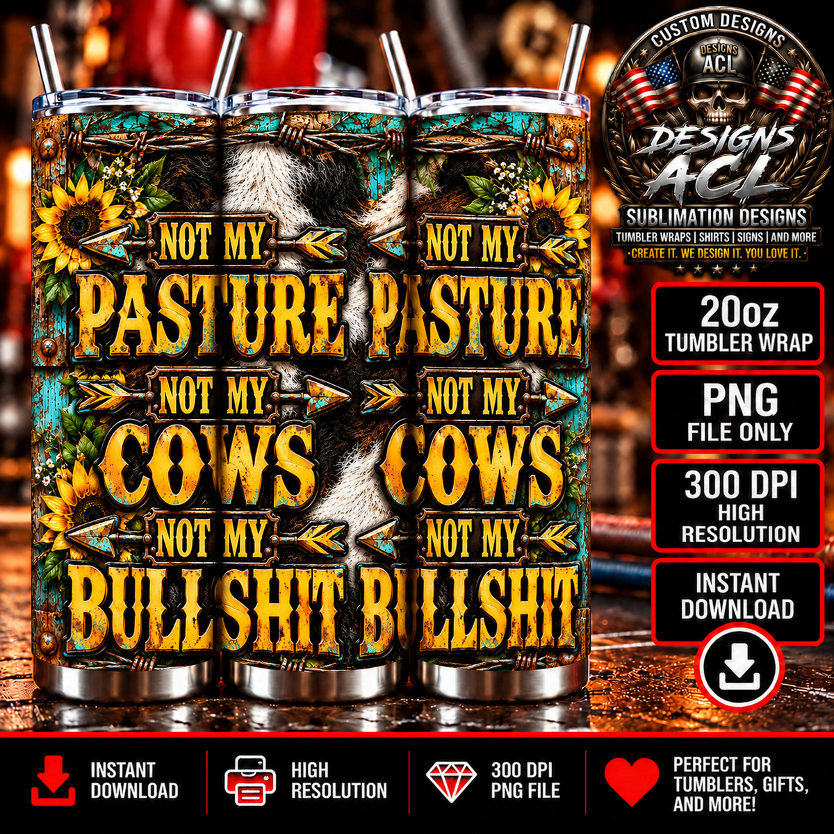 Not My Pasture Not My Cows Not My Bullshit product tumbler mockup