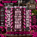 Pink Warning I'm A Bitch Walk Away product tumbler mockup