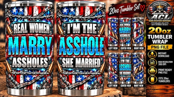 Matching Couples Tumbler Wrap Bundle PNG | Real Women Marry Assholes | I'm the Asshole She Married | Funny 20oz Skinny Tumbler Designs