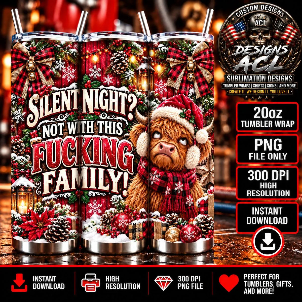 Funny Christmas Highland Cow Tumbler Wrap PNG, Silent Night Not With This Fucking Family, 20oz Skinny Sublimation Design